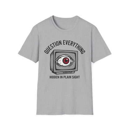 Question Everything T‑Shirt — Vintage TV Eye Graphic, “Hidden in Plain Sight” Conspiracy Style Tee