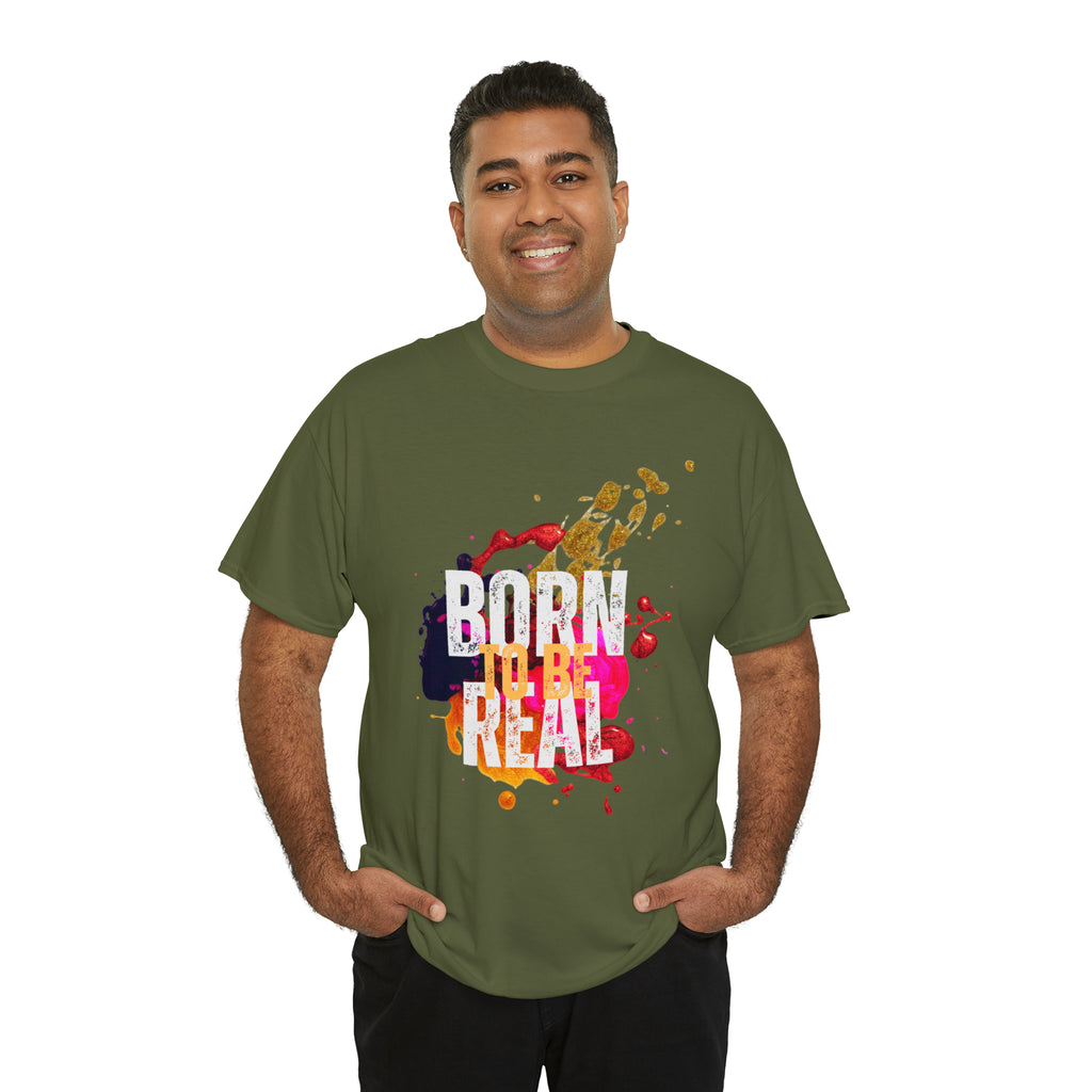 Born To Be Real  | Genuine Spirit Unisex Statement Tee