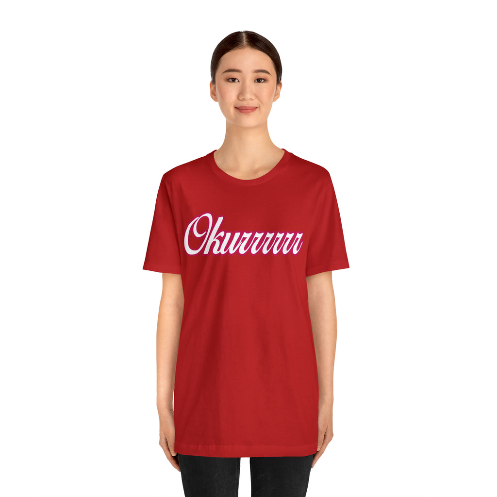 Okurrrr Shirt | Women's Slay Statement T-Shirt