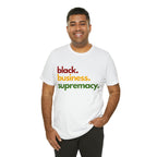 Black Business Supremacy Shirt | Support Black Businesses Unisex T-Shirt