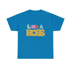 Like A Boss Shirt | Colorful Boss Vibes Statement Tee
