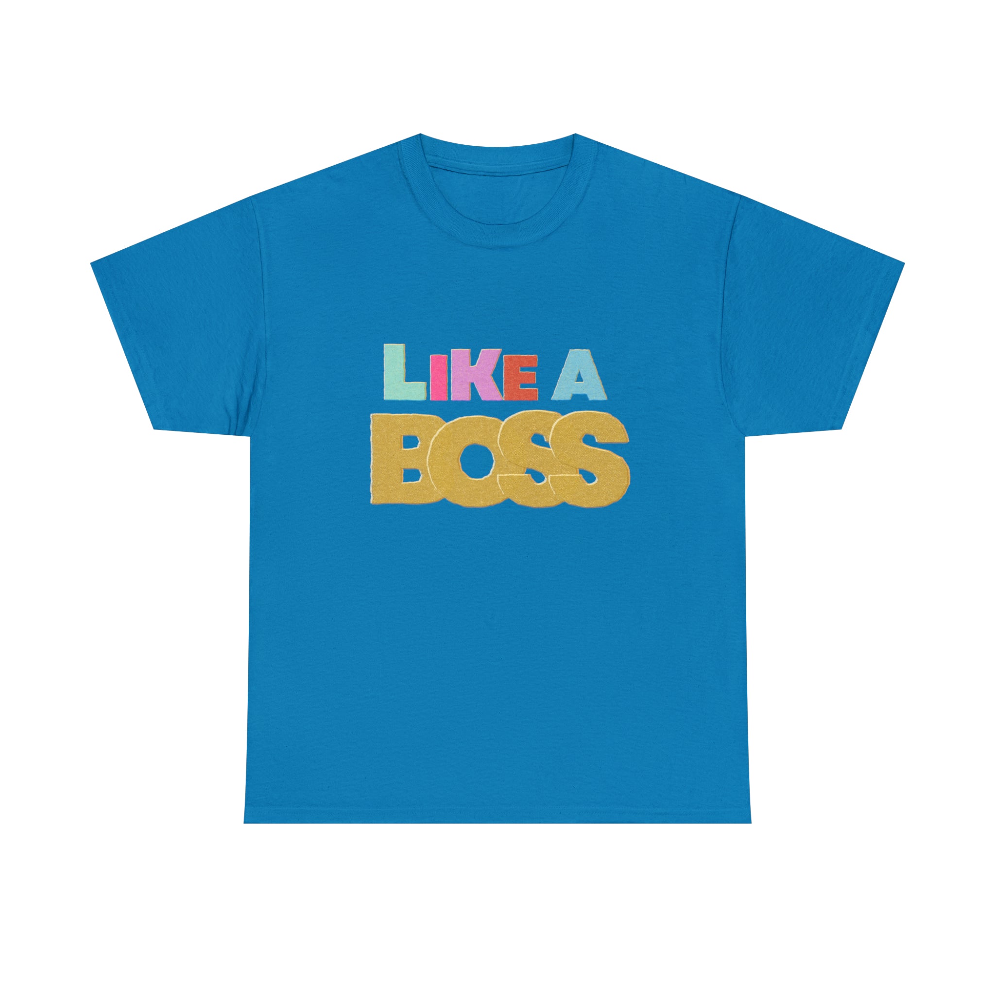Like A Boss Shirt | Colorful Boss Vibes Statement Tee