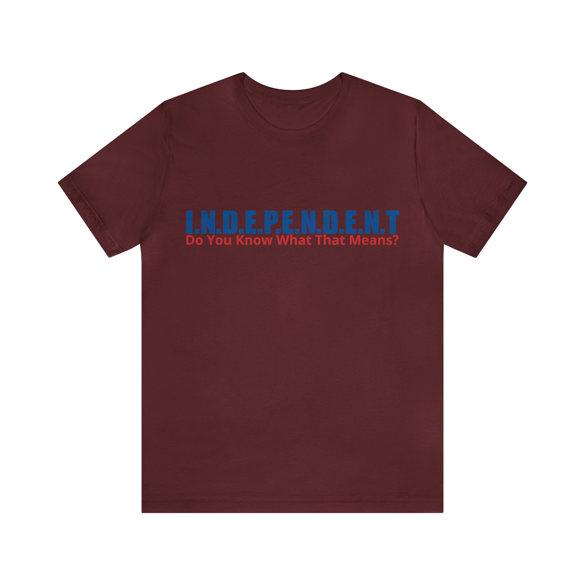 Happy Independence Day Shirt | July 4 Independent T-Shirt