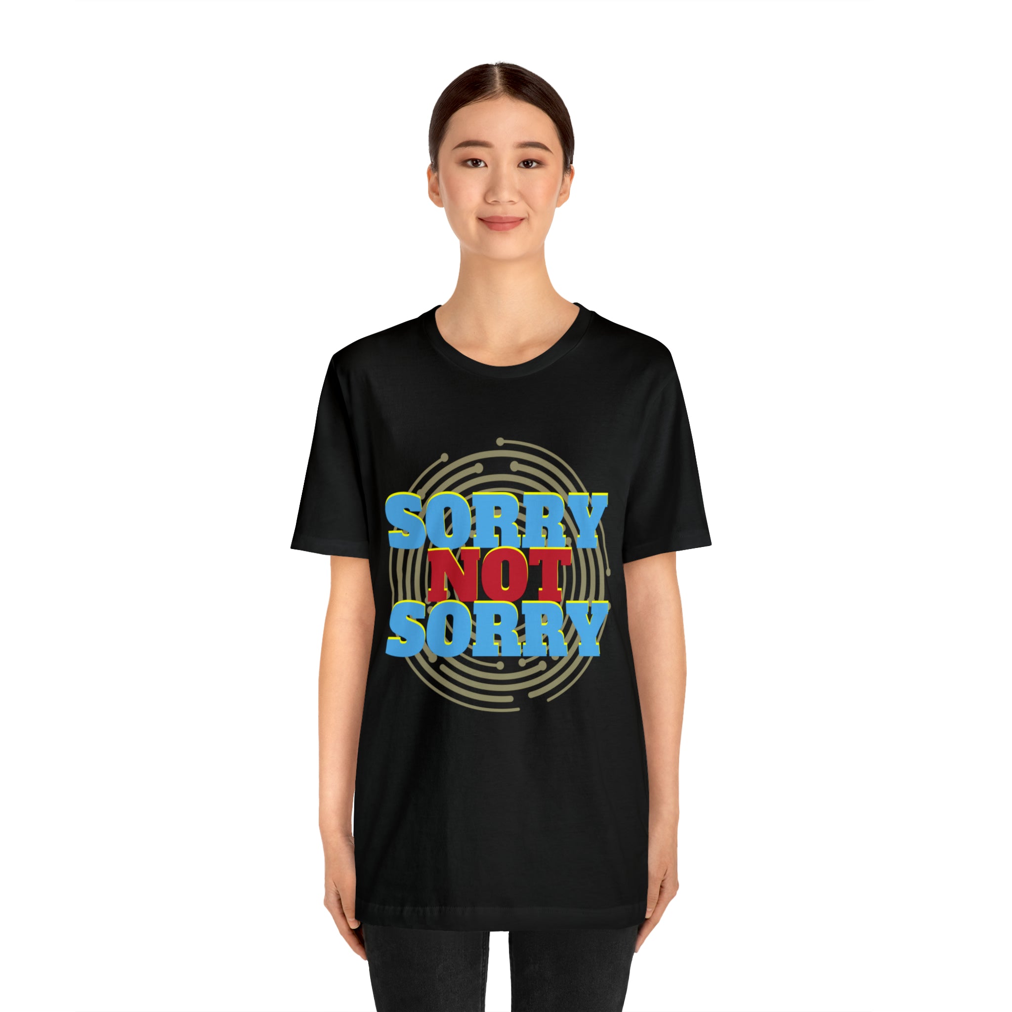 Sorry Not Sorry Shirt | Millennial Collection Unisex T-Shirt