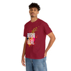 Born To Be Real  | Genuine Spirit Unisex Statement Tee