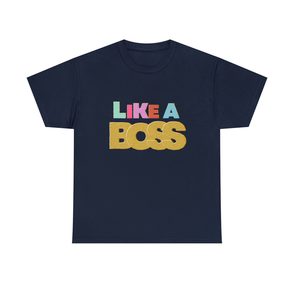 Like A Boss Shirt | Colorful Boss Vibes Statement Tee