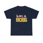 Like A Boss Shirt | Colorful Boss Vibes Statement Tee