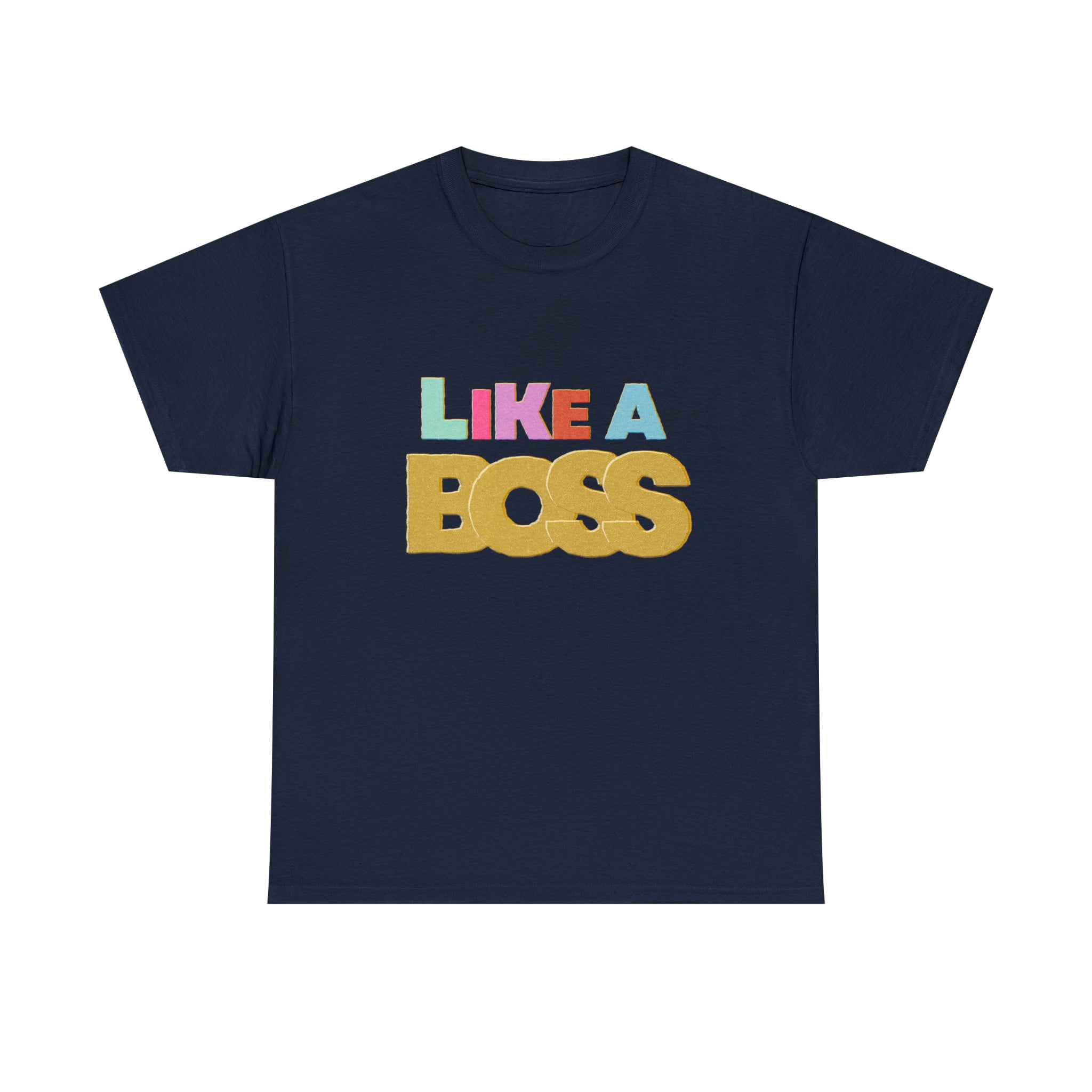 Like A Boss Shirt | Colorful Boss Vibes Statement Tee