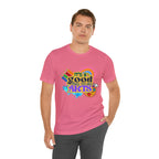 It's a Good Day to Do Arts Shirt | School Unisex T-Shirt