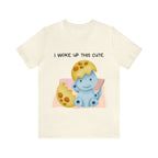 I Woke Up This Cute Shirt | Baby Dino Collection Unisex T-Shirt