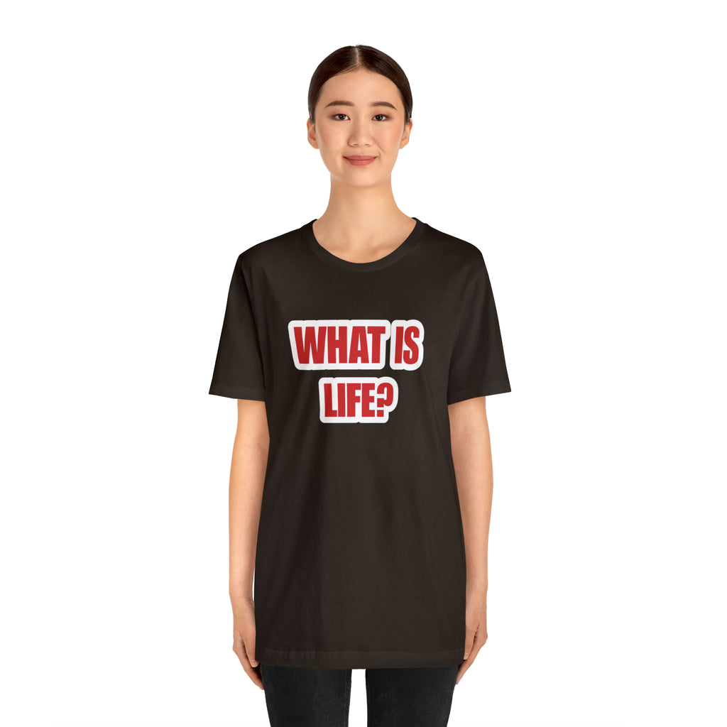 What Is Life? Existential Shirt | Ambiguous Existential Crisis T-Shirt