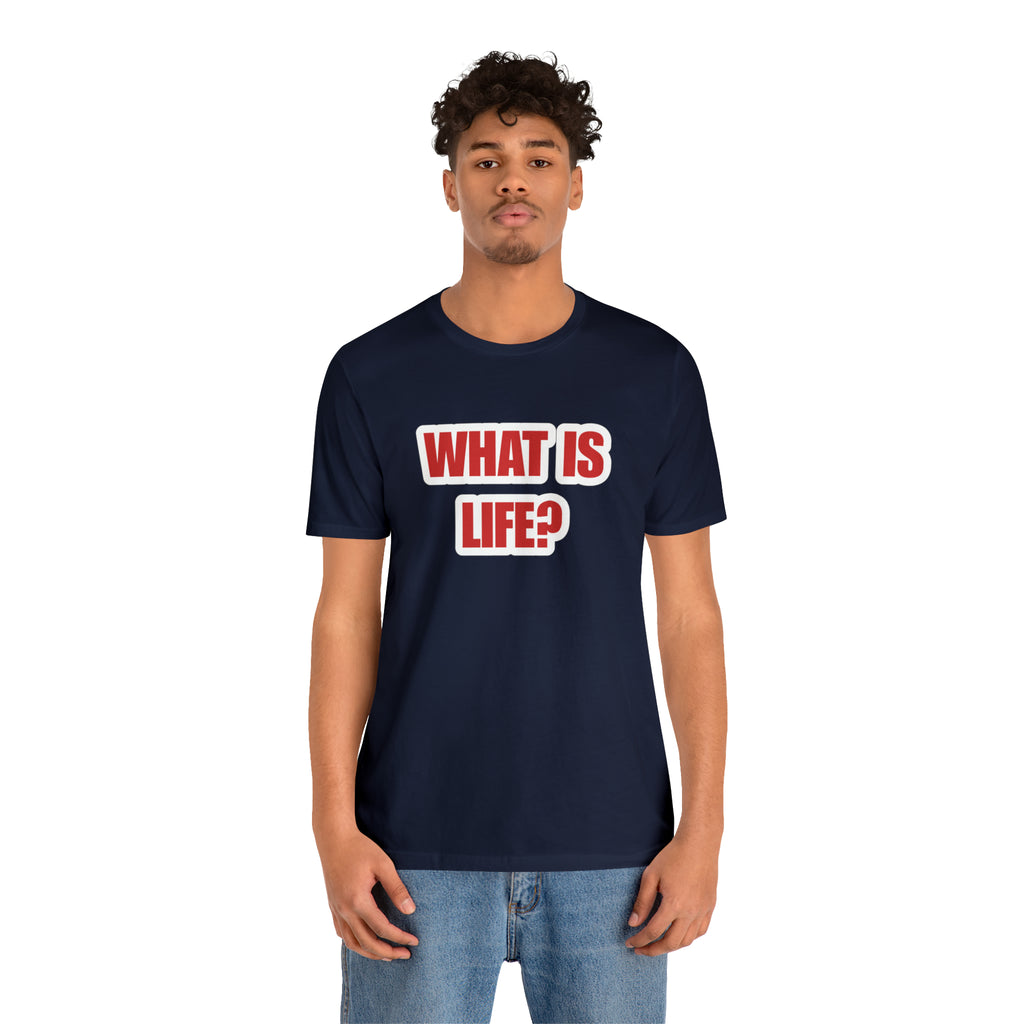 What Is Life? Existential Shirt | Ambiguous Existential Crisis T-Shirt
