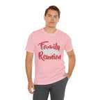 Family Reunion Shirt 2 | Family Love Unisex T-Shirt