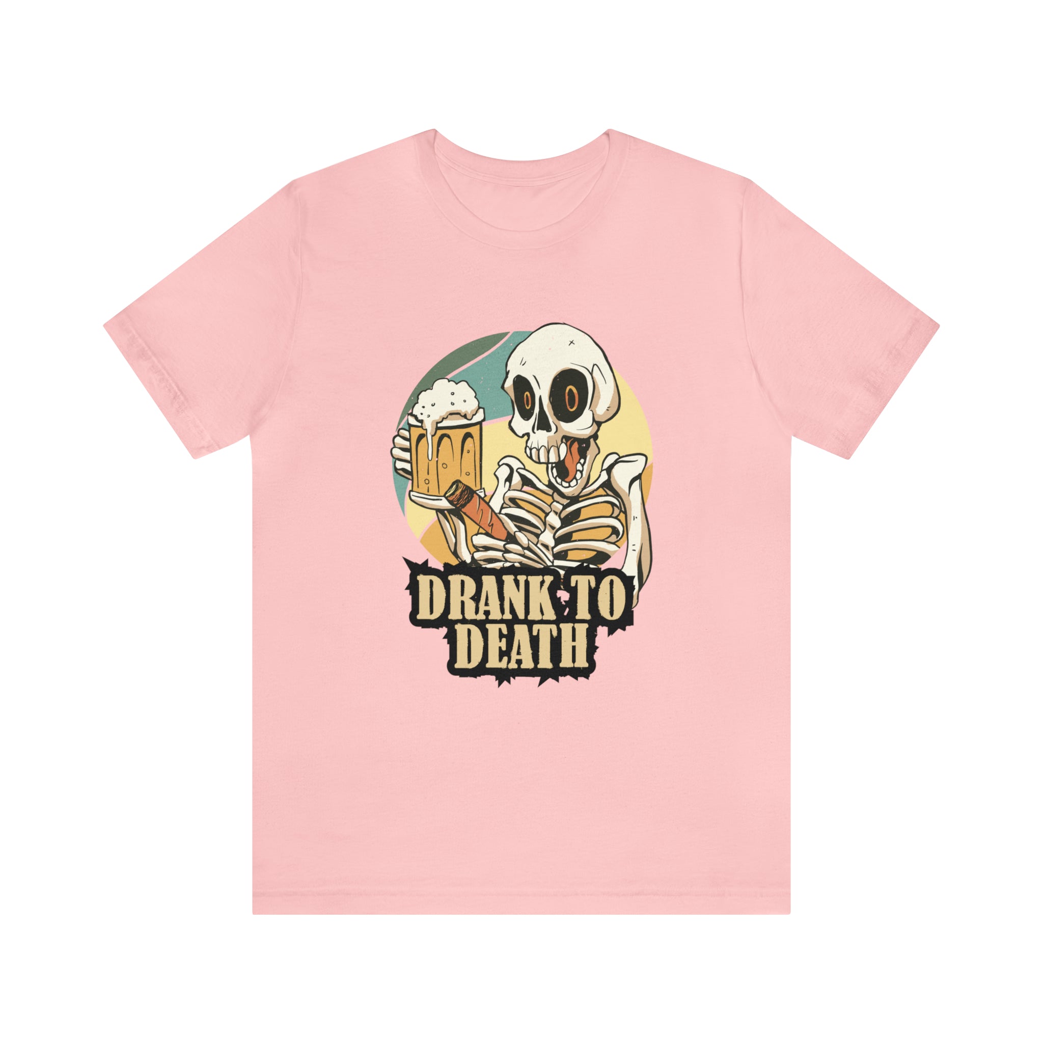 Skeleton Drank to Death Shirt | Drink Beer Unisex T-Shirt