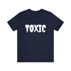 Toxic Bad B*tch Shirt | Funny Toxic Statement T-Shirt