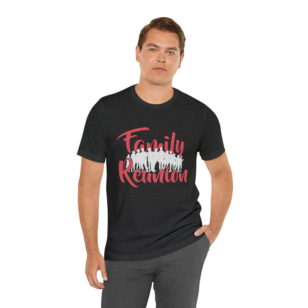Family Reunion Shirt 2 | Family Love Unisex T-Shirt