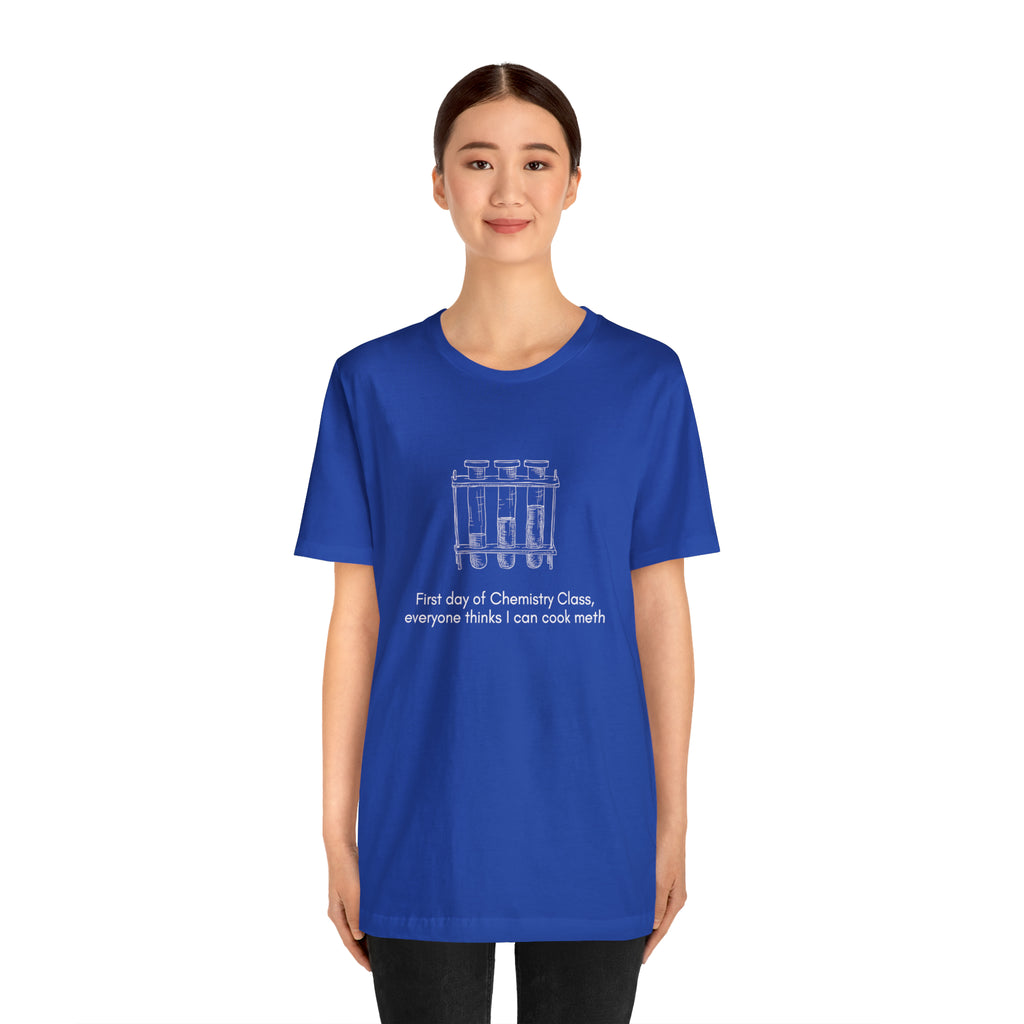 First Day of Chemistry Shirt | Funny Meth Chemistry Unisex T-Shirt