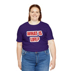 What Is Life? Existential Shirt | Ambiguous Existential Crisis T-Shirt