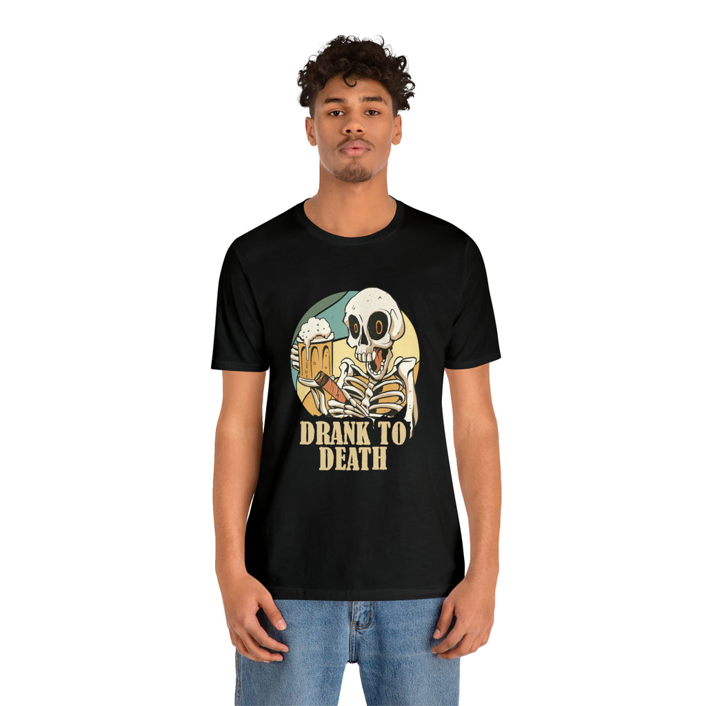 Skeleton Drank to Death Shirt | Drink Beer Unisex T-Shirt