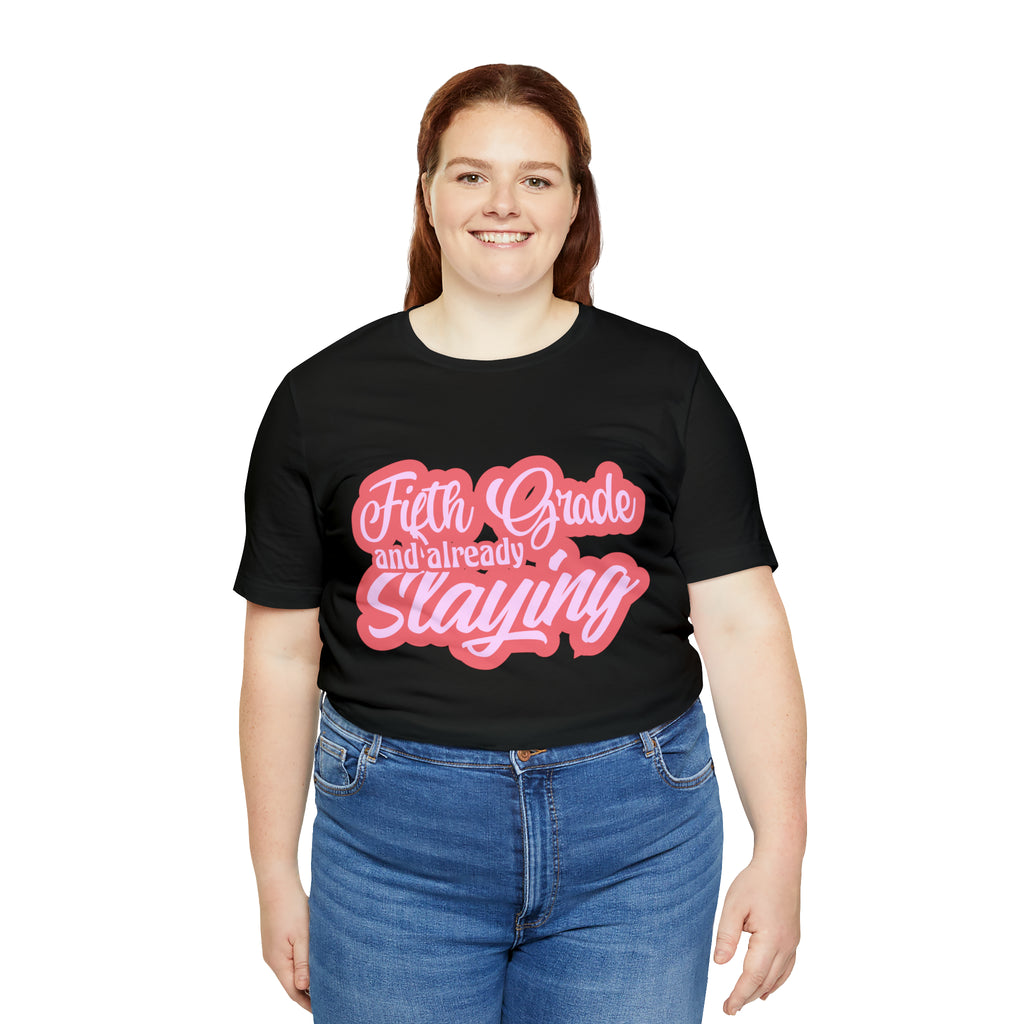 Slaying in Fifth Grade Shirt | Pink School Unisex T-Shirt