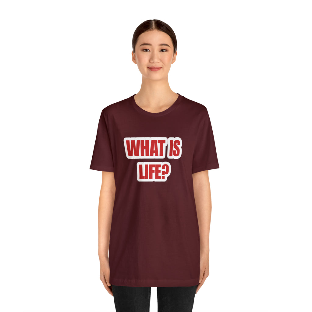 What Is Life? Existential Shirt | Ambiguous Existential Crisis T-Shirt