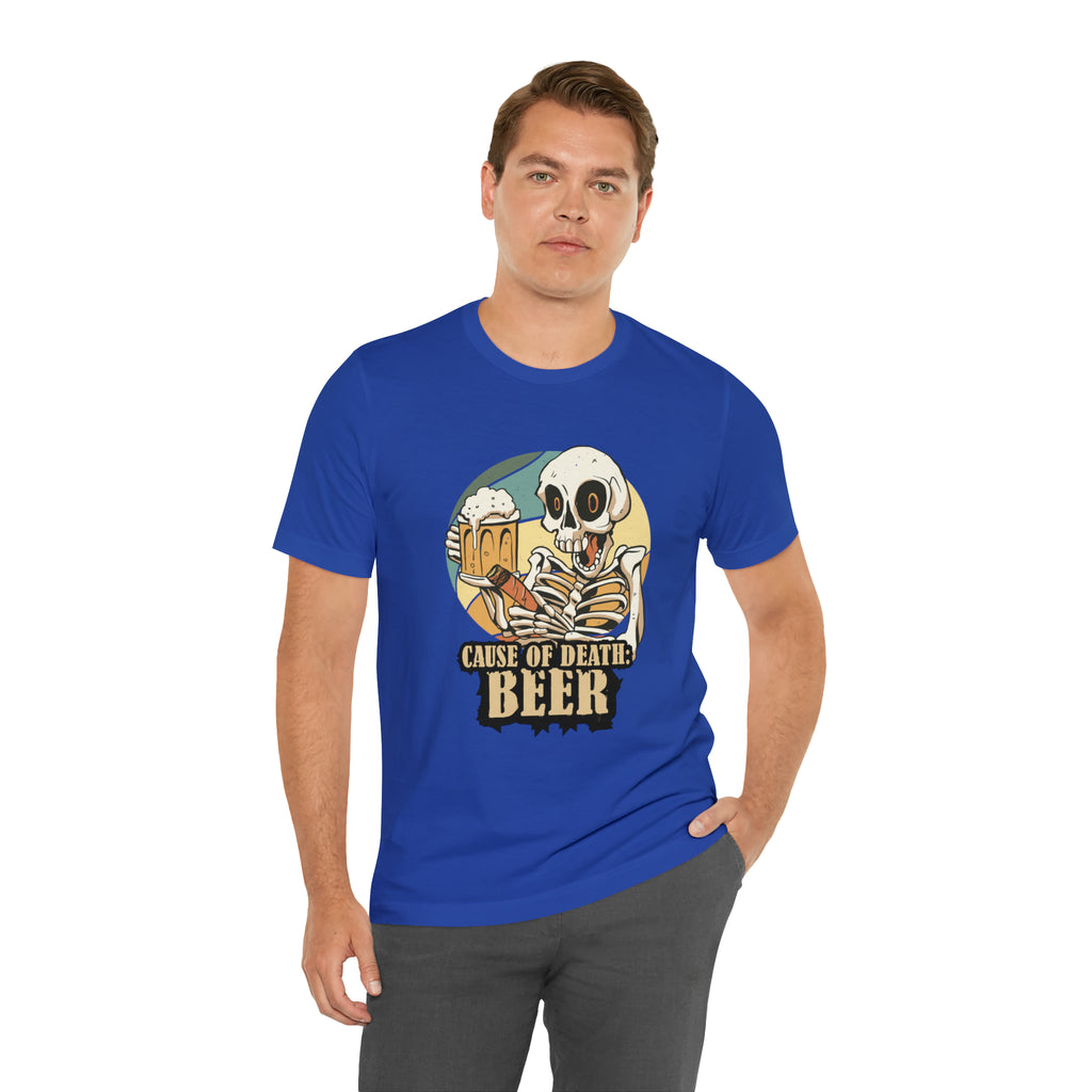 Beer Cause of Death Shirt | Drink Beer Unisex T-Shirt