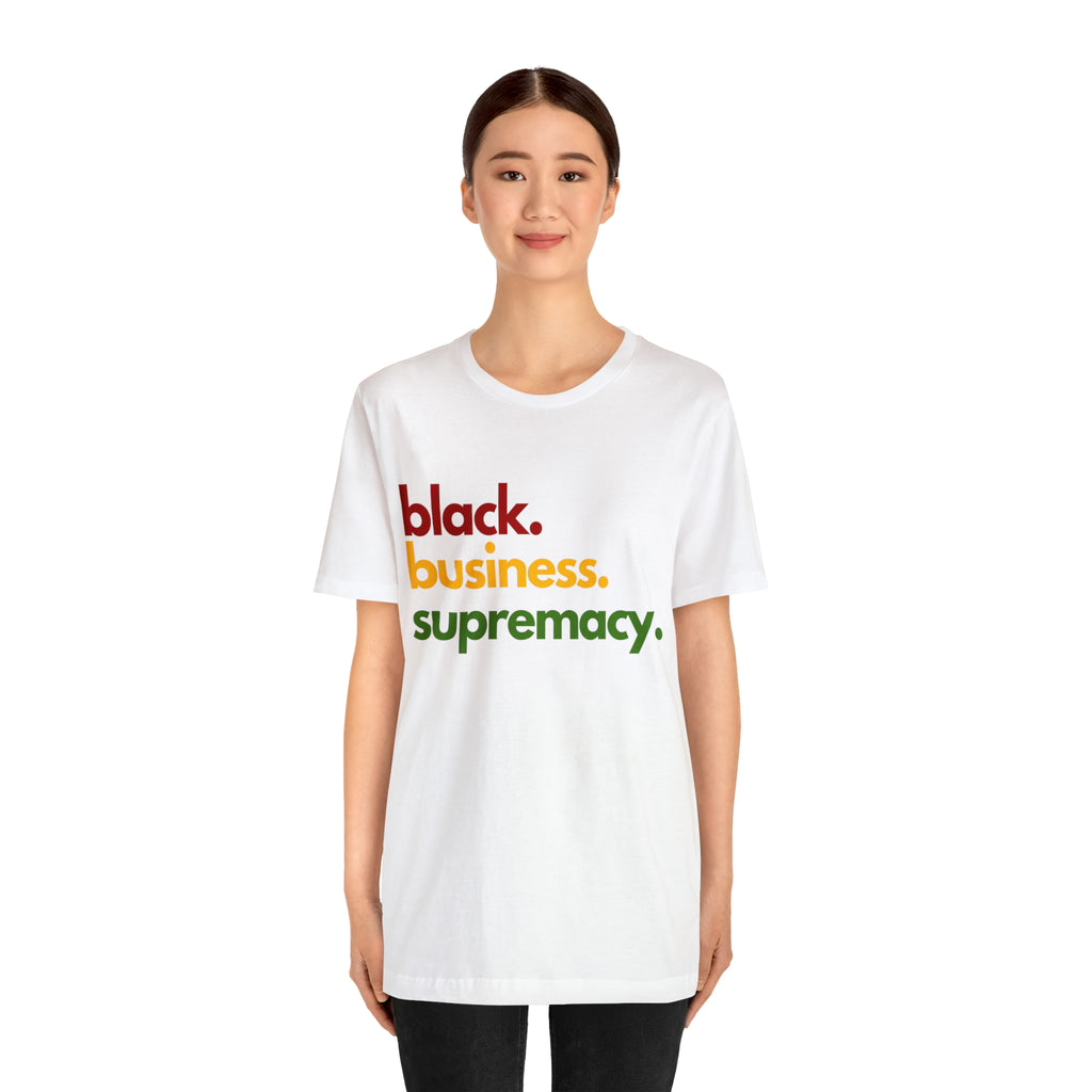 Black Business Supremacy Shirt | Support Black Businesses Unisex T-Shirt
