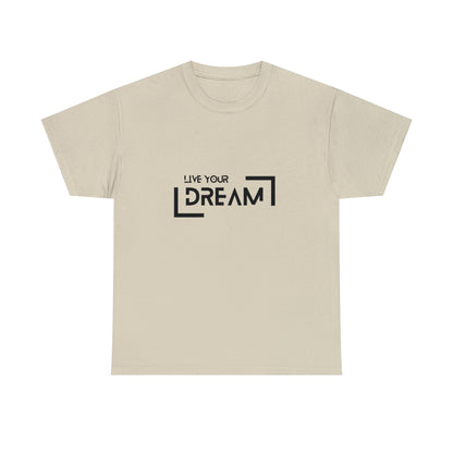 Live Your Dream | DreamChaser Unisex T-shirt
