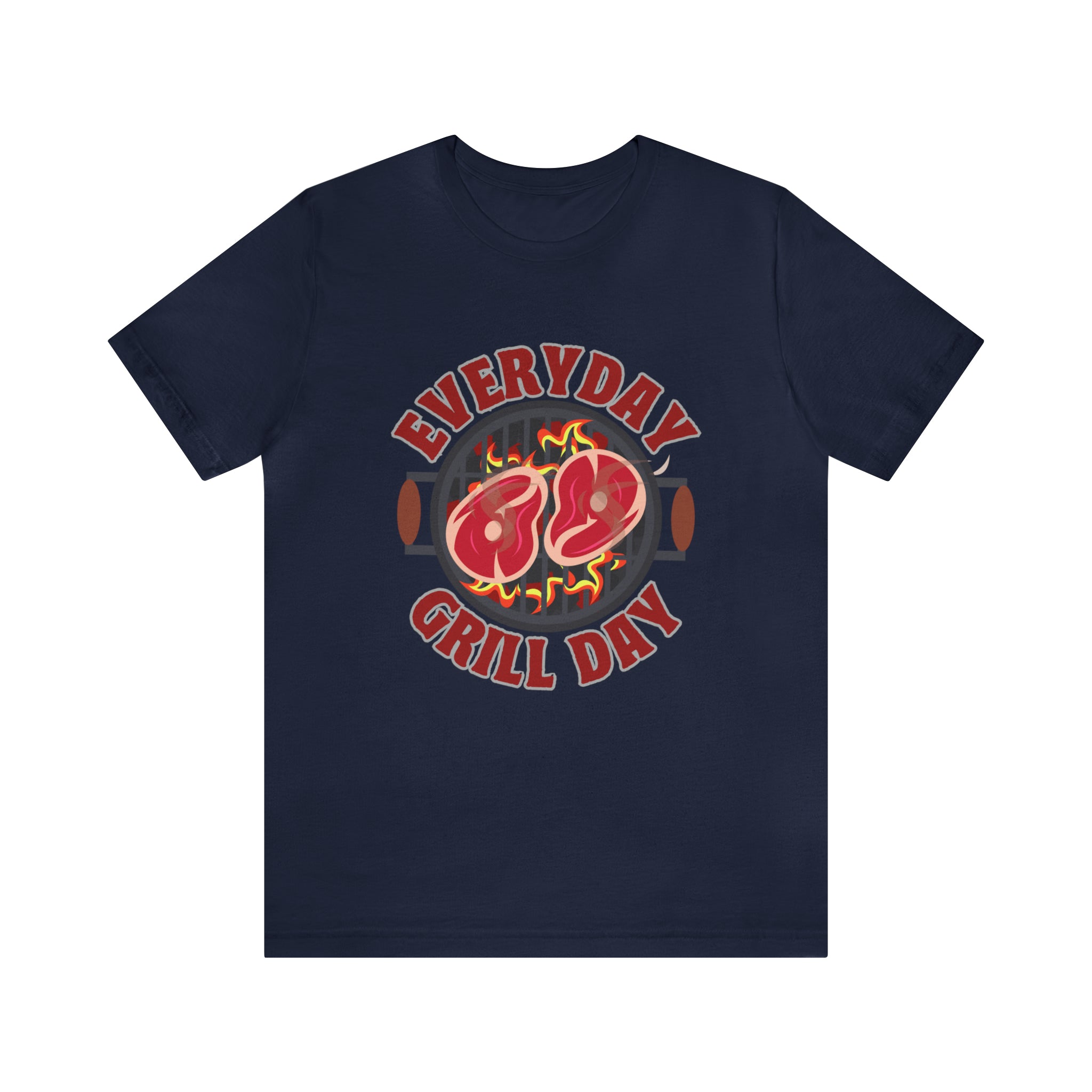 Everyday Grill Day Shirt | Grilling Meat Unisex T-Shirt