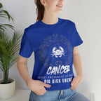 Cancer Zodiac Big Dick Energy Shirt | Zodiac Sign Statement T-Shirt