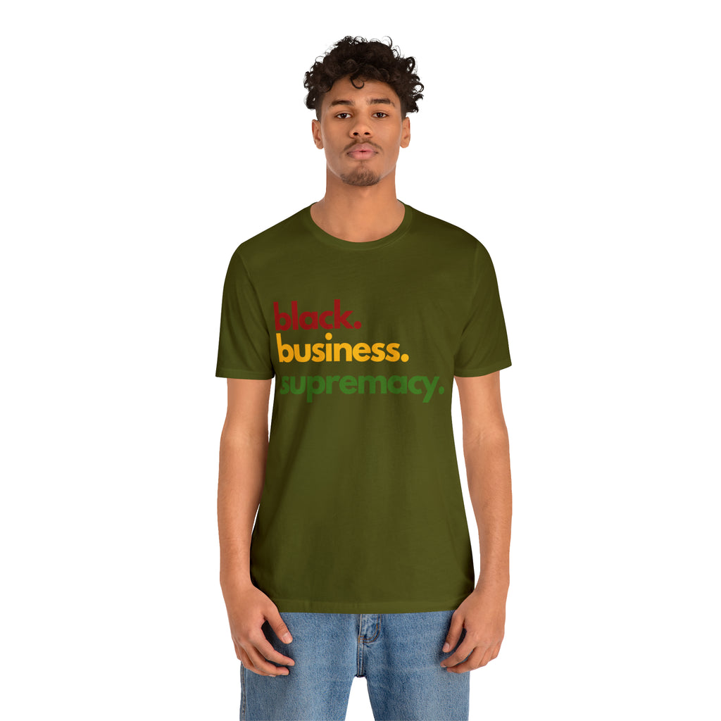 Black Business Supremacy Shirt | Support Black Businesses Unisex T-Shirt