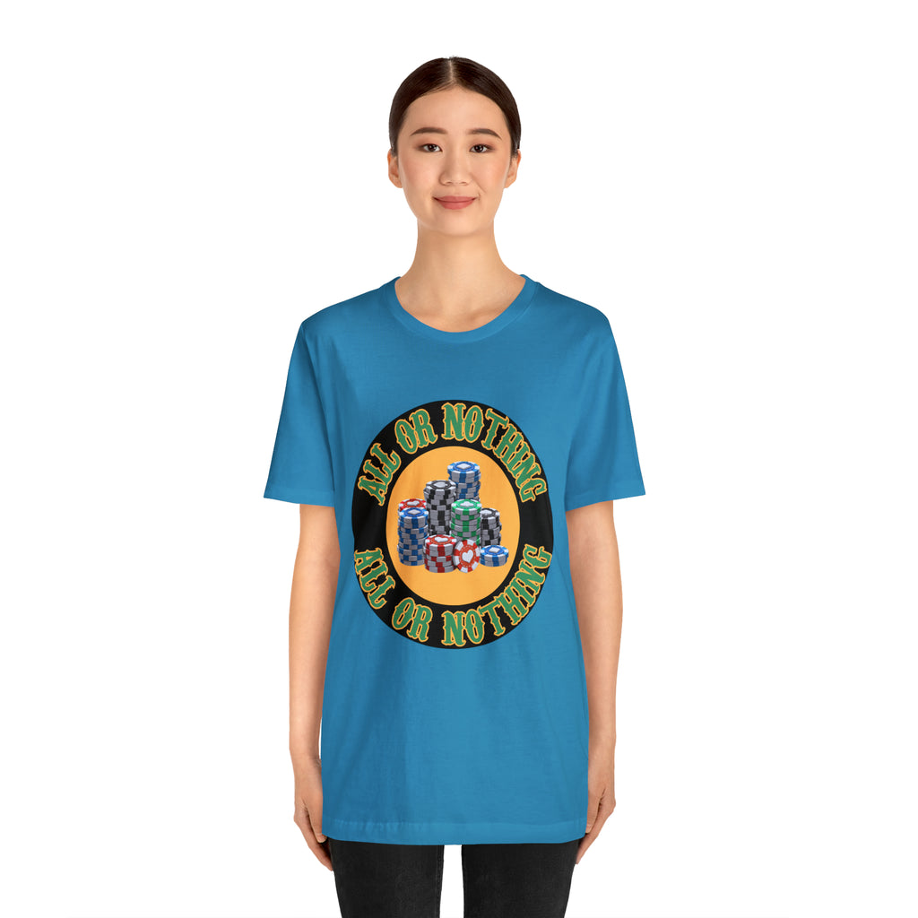 All or Nothing Day Shirt | Poker Casino Unisex T-Shirt