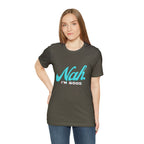 Nah I'm Good Shirt | Millennial Collection Unisex T-Shirt