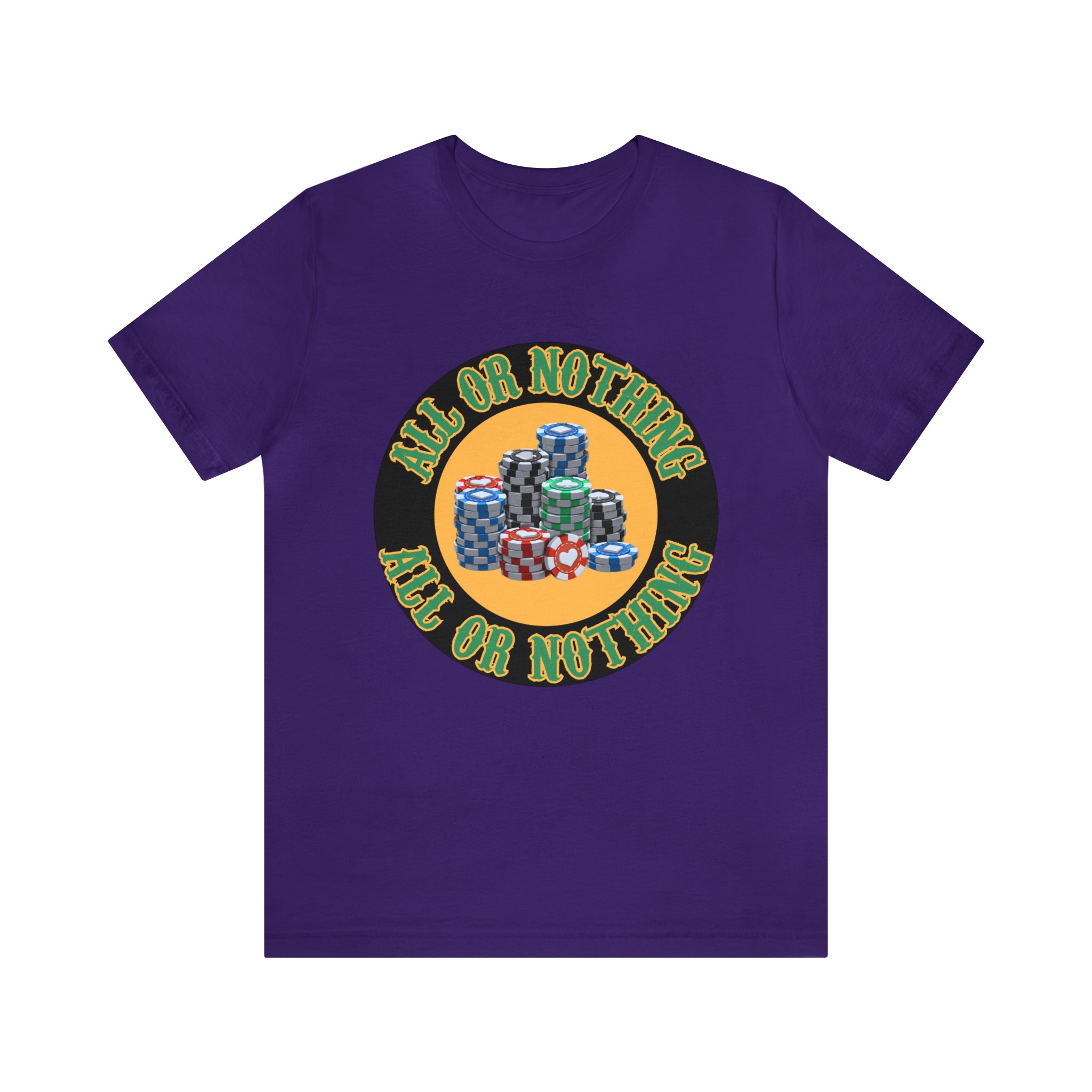 All or Nothing Day Shirt | Poker Casino Unisex T-Shirt