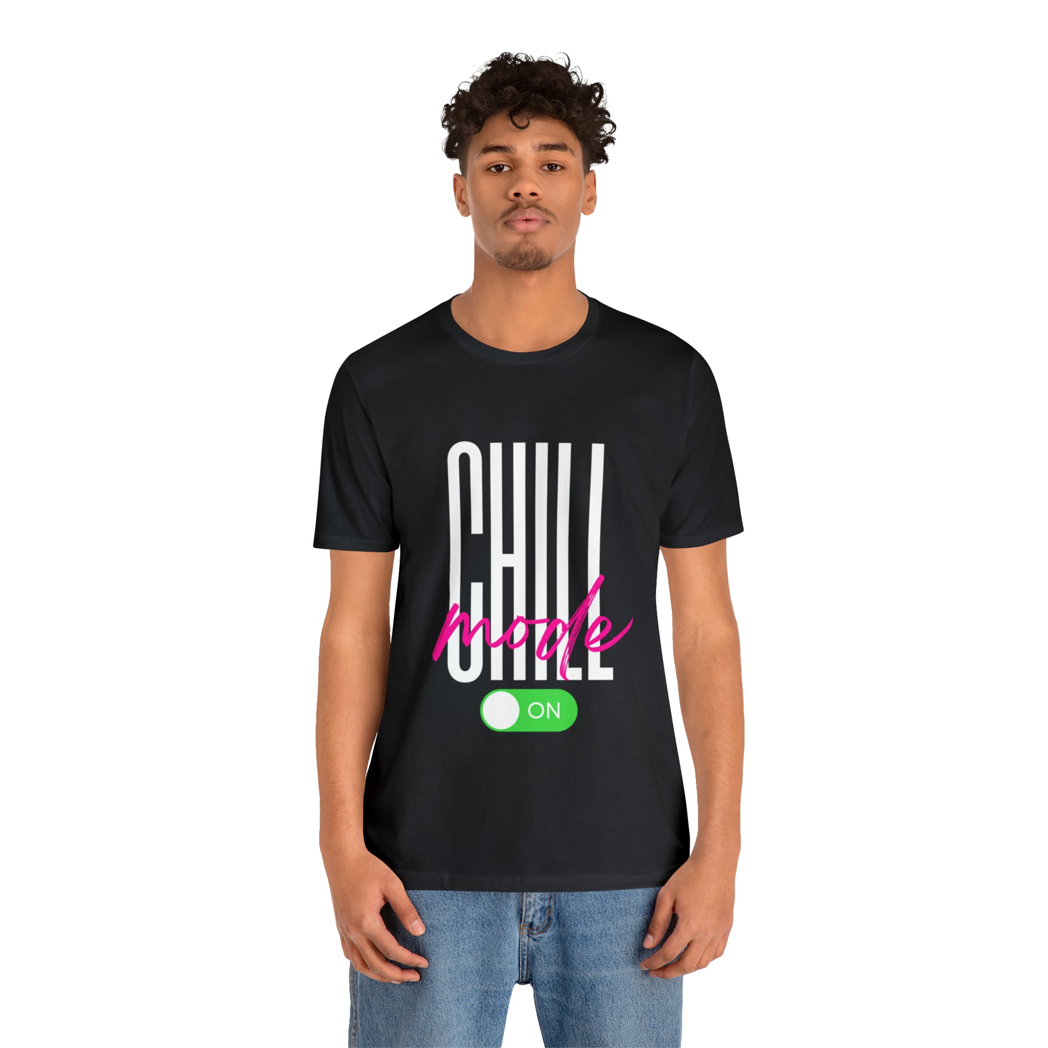 Chill Mode On Shirt | Bold Statement Unisex T-Shirt