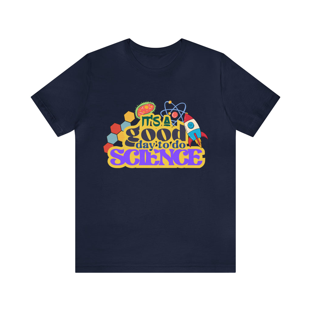 It's a Good Day to Study Science | School Unisex T-Shirt