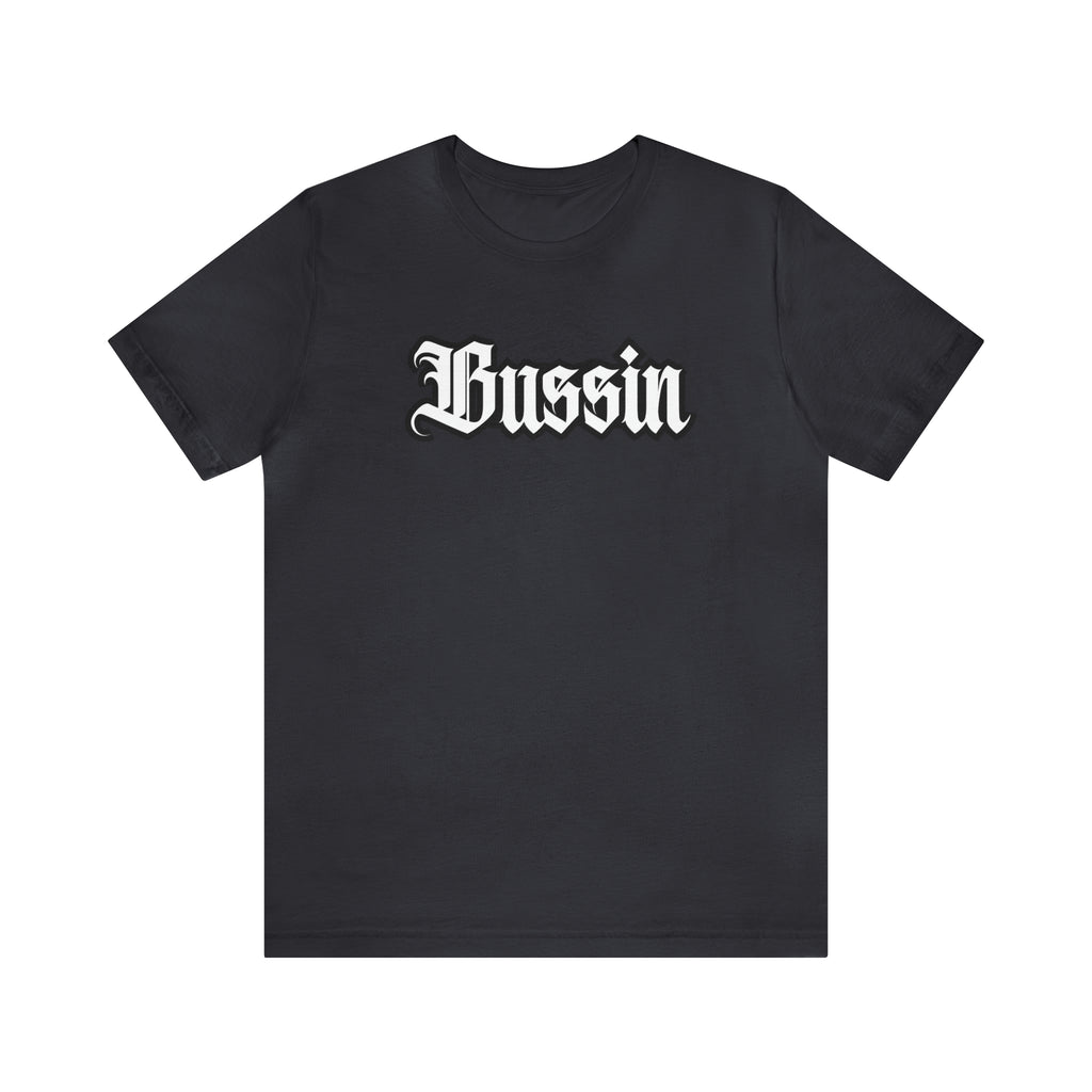 Bussin Street Shirt | Slang Urban Streetwear Unisex T-Shirt