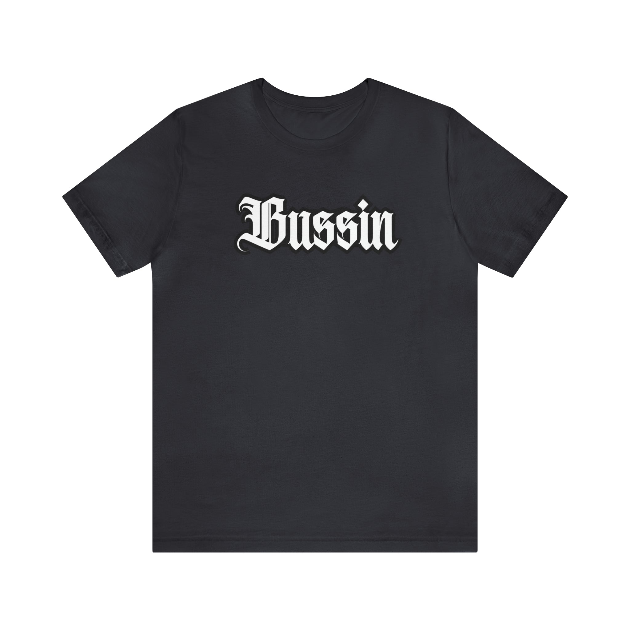 Bussin Street Shirt | Slang Urban Streetwear Unisex T-Shirt
