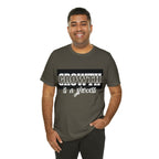 Growth Is A Process Shirt | Trendy Statement Unisex Tee