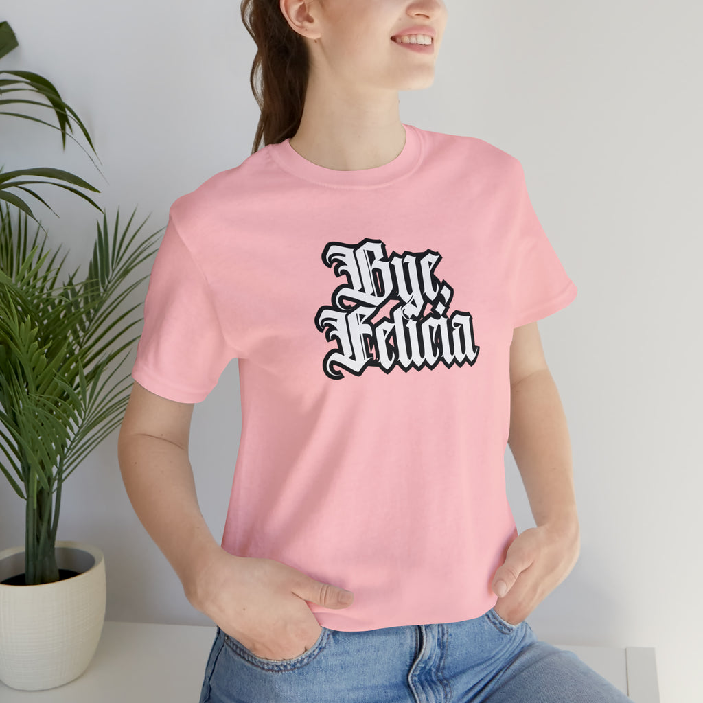 Bye, Felicia Shirt | Karen Statement T-Shirt