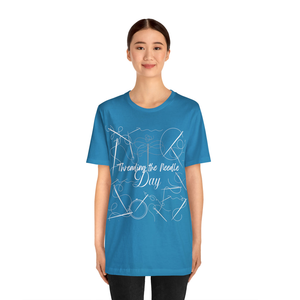 Threading the Needle Day Shirt 2 | Tailor Sewing Unisex T-Shirt