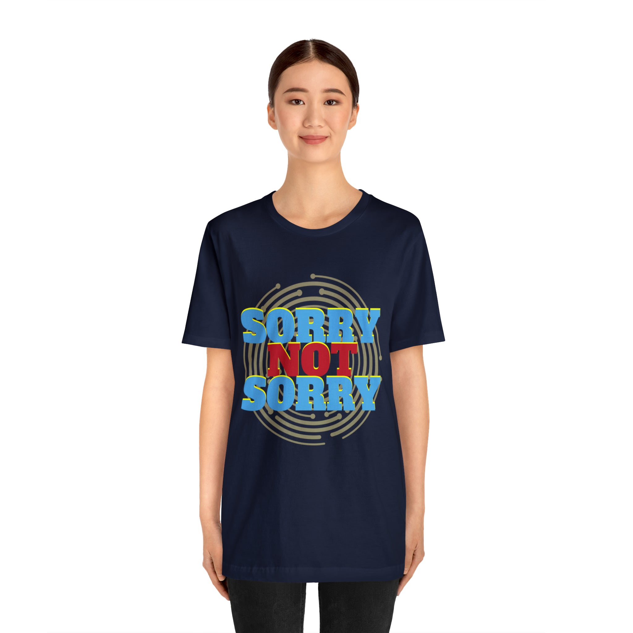 Sorry Not Sorry Shirt | Millennial Collection Unisex T-Shirt