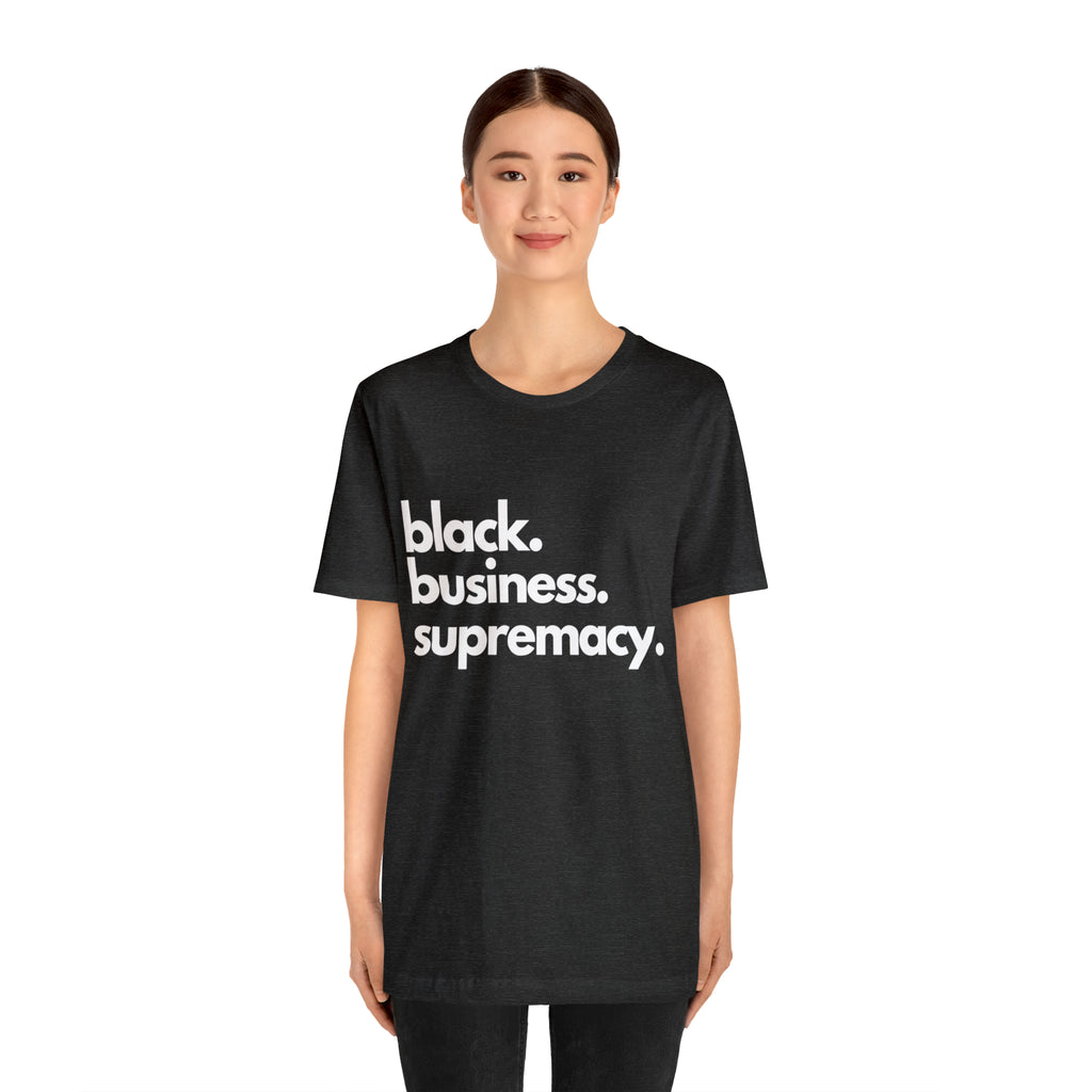 Black Business Supremacy Shirt 2 | Support Black Businesses Unisex T-Shirt
