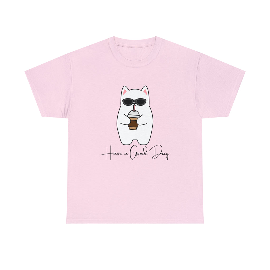 Have A Good Day | Cat Lovers Unisex T-Shirt