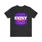 Exist Loudly Shirt | Trendy Statement Unisex T-Shirt