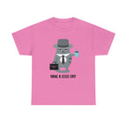 Have A Good Day Shirt | Cat Lover Unisex T-Shirt