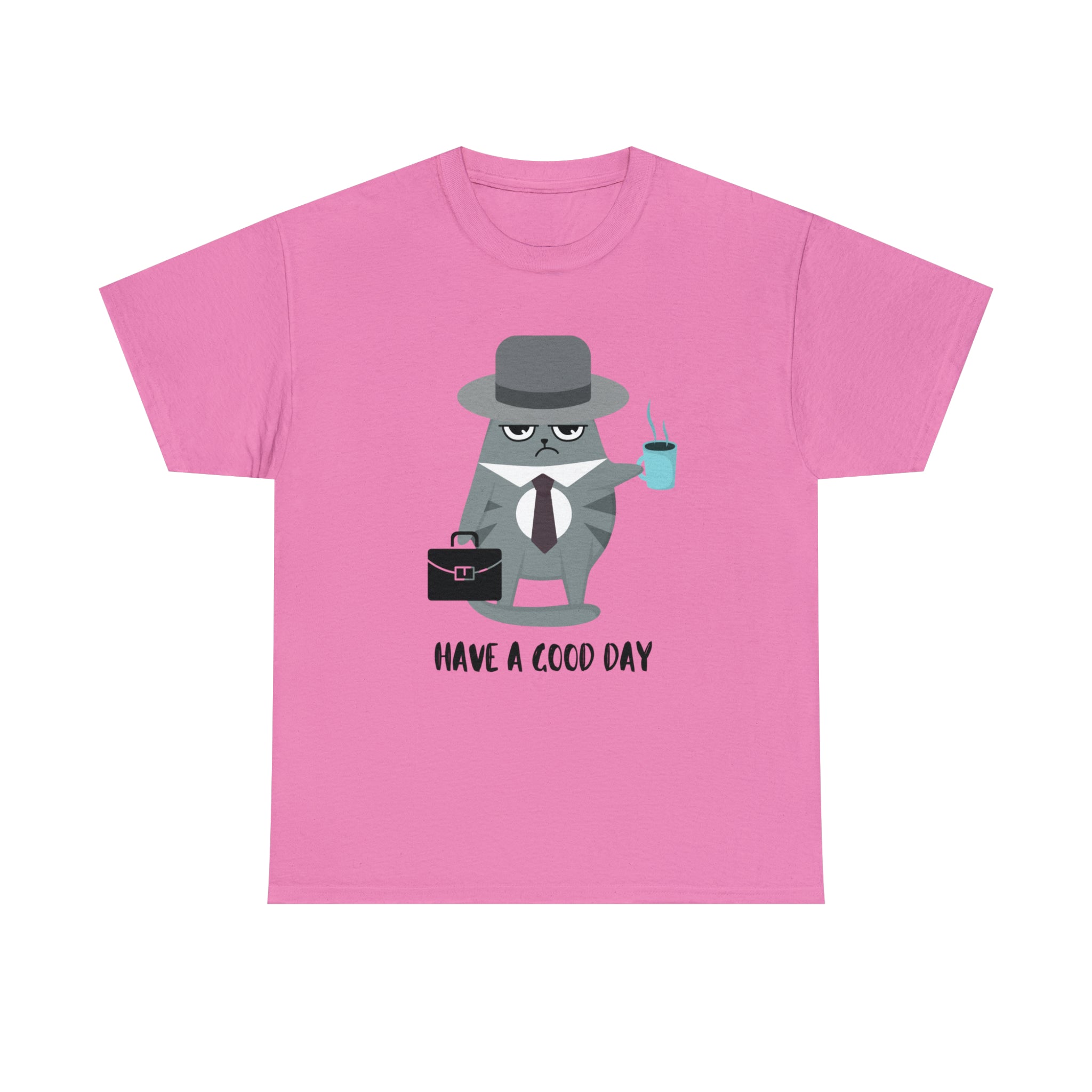 Have A Good Day Shirt | Cat Lover Unisex T-Shirt
