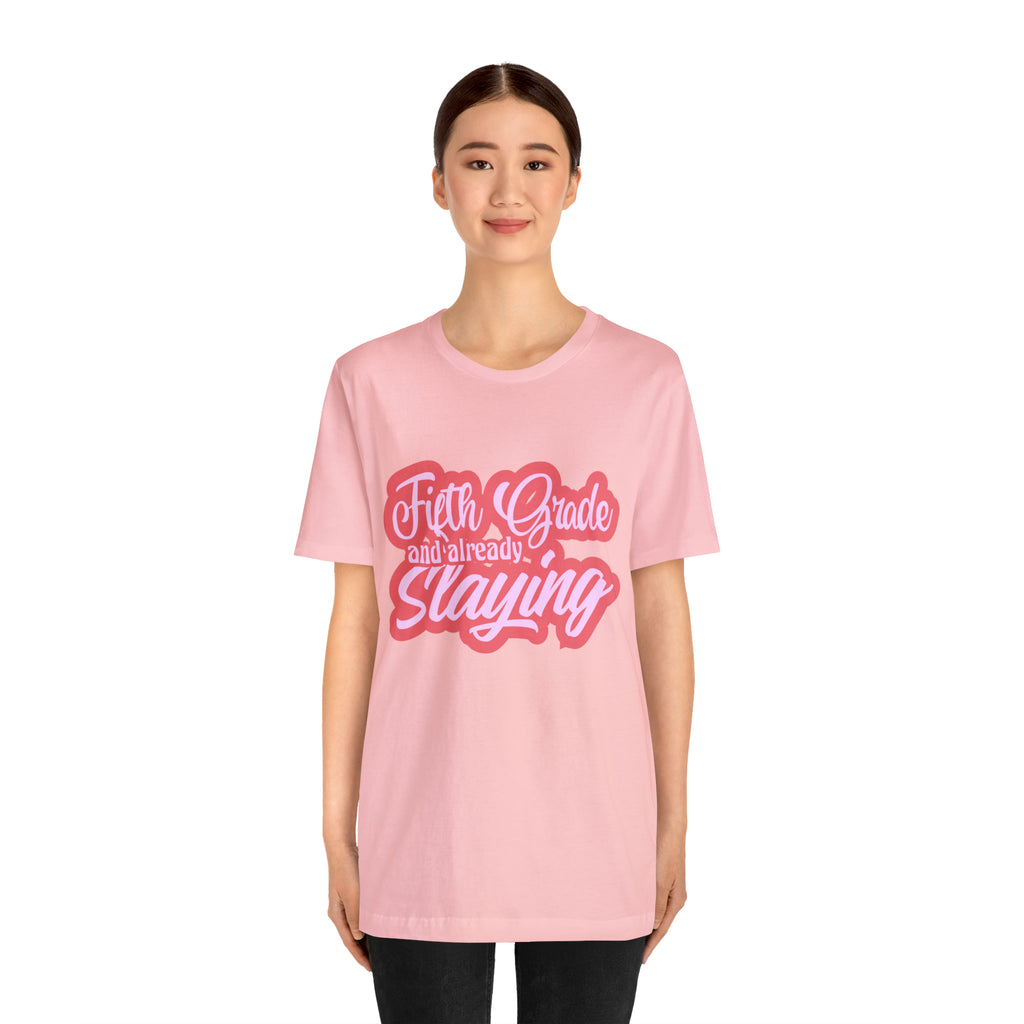 Slaying in Fifth Grade Shirt | Pink School Unisex T-Shirt