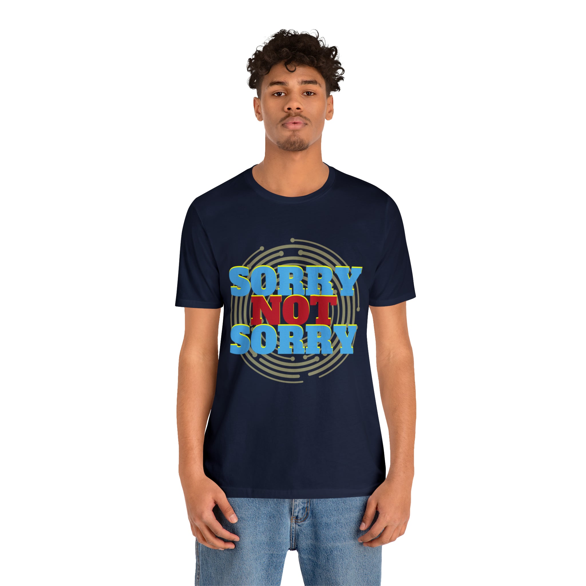 Sorry Not Sorry Shirt | Millennial Collection Unisex T-Shirt