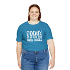 Today is a Day for Dad Jokes Shirt | National Tella Joke Day T-Shirt